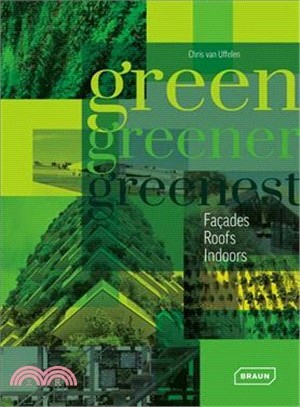 Green, greener, greenest :  façades, roofs, indoors /