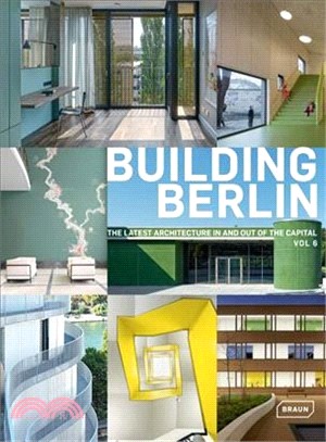 Building Berlin, Vol. 6: The Latest Architecture in and out of the Capital