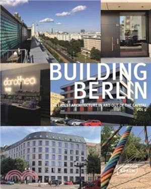 Building Berlin, Vol. 9: The latest architecture in and out of the capital