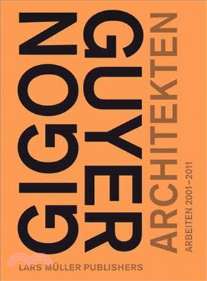 Gigon/Guyer Architects: Works 2001-2011