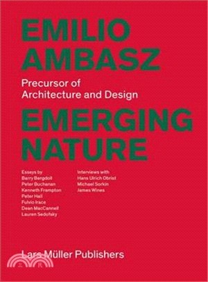 Emilio Ambasz :emerging nature : precursor of architecture and design /