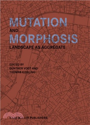 Mutation and morphosis :  landscape as aggregate /