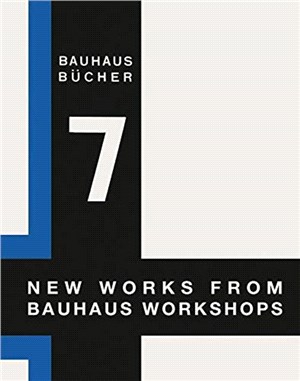 New Works from Bauhaus Workshops: Bauhausbucher 7, 1925