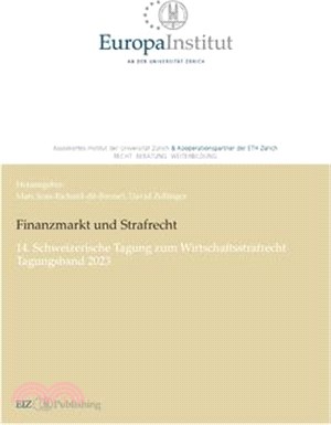 Finanzmarkt und Strafrecht: 14. Schweizerische Tagung zum Wirtschaftsstrafrecht - Tagungsband 2023
