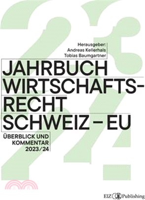 Jahrbuch Wirtschaftsrecht Schweiz - EU 2024: Überblick und Kommentar 2023/24