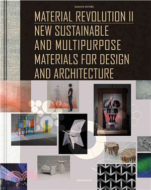 Material Revolution 2 ― New Sustainable and Multi-purpose Materials for Design and Architecture