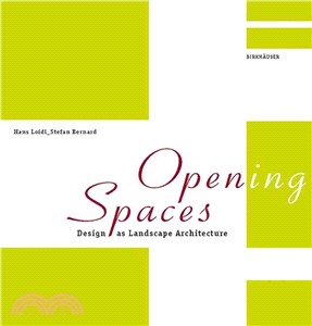 Opening Spaces ― Design As Landscape Architecture