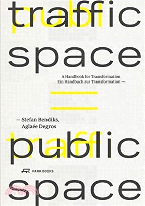 Traffic Space is Public Space - A Handbook for Transformation
