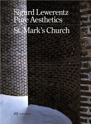 Sigurd Lewerentz - Pure Aesthetics: St Mark's Church, Stockholm