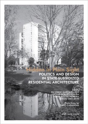 Hidden in Plain Sight: Politics and Design in State-Subsidized Residential Architecture