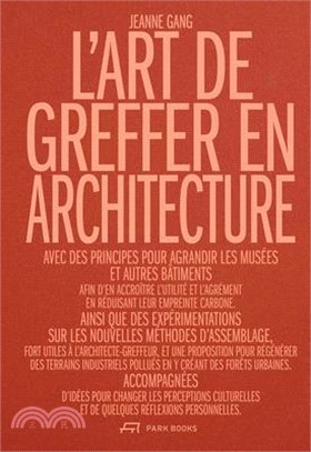 L'Art de Greffer En Architecture: Utilité Et Désir À l'Ère de la Sobriété