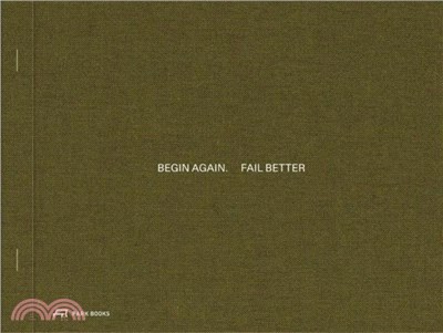 Begin Again. Fail Better：Preliminary Drawings in Architecture and Art