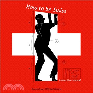 How to Be Swiss ― Instruction Manual