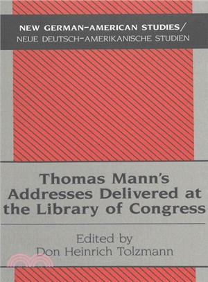 Thomas Mann's Addresses Delivered At The Library Of Congress