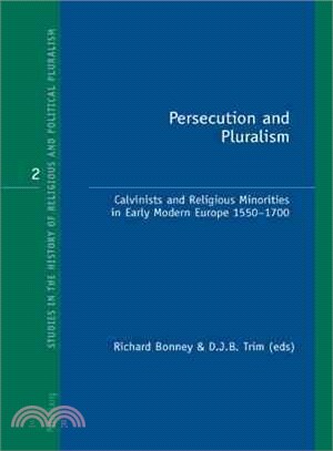 Persecution and Pluralism ─ Calvinists and Religious Minorities in Early Modern Europe 1550-1700