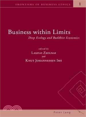 Business Within Limits ― Deep Ecology And Buddhist Economics