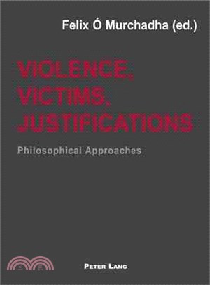 Violence, Victims, Justifications ― Philosophical Approaches