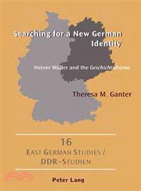 Searching for a New German Identity—Heiner Muller and the Geschichtsdrama