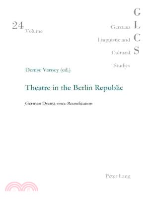 Theatre in the Berlin Republic ― German Drama Since Reunification