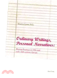 Ordinary Writing, Personal Narratives ― Writing Practices in 19th and Early 20th-Century Europe