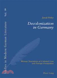 Decolonization in Germany―Weimar Narratives of Colonial Loss and Foreign Occupation