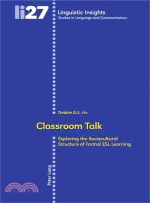 Classroom Talk ― Exploring the Sociocultural Structure of Formal ESL Instruction