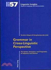 Grammar in Cross-linguistic Perspective — The Syntax, Semantics, and Pragmatics of Japanese and Chinese