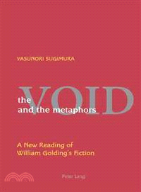 The Void and the Metaphor—A New Reading of William Golding's Fiction