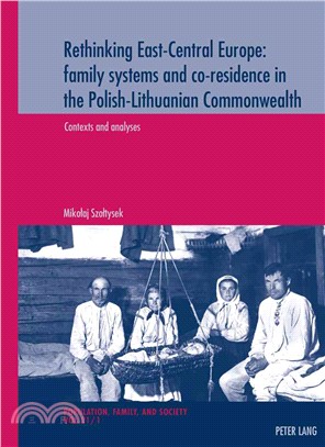 Rethinking East-central Europe ― Family Systems and Co-residence in the Polish-lithuanian Commonwealth; Contexts and Analyses / Data Quality Assessments, Documentation, and Bibliograp