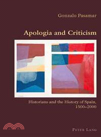 Apologia and Criticism ─ Historians and History of Spain, 1500-2000
