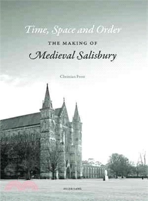 Time, Space and Order ― The Making of Medieval Salisbury