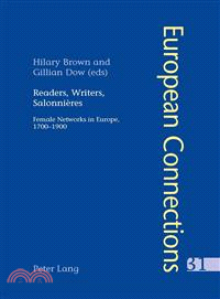 Readers, Writers, Salonnieres ─ Female Networks in Europe, 1700-1900