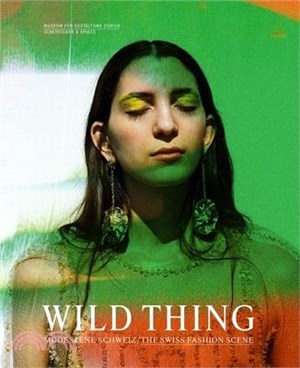 Wild Thing--The Swiss Fashion Scene