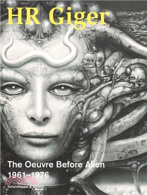 HR Giger：The Oeuvre Before Alien 1961-1976