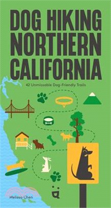 Dog Hiking Northern California: 40 Unmissable Dog-Friendly Trails