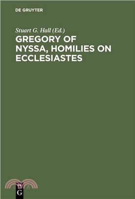 Gregory of Nyssa ― Homilies on Ecclesiastes : An English Version With Supporting Studies : Proceedings of the Seventh International Colloquium on Gre