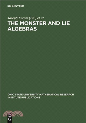 The Monster and Lie Algebras ― Proceedings of a Special Research Quarter Held at the Ohio State University, May 1996