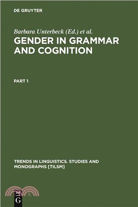 Gender in Grammar and Cognition ― Approaches to Gender, Manifestations of Gender