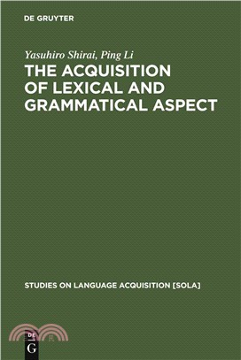 The Acquisition of Lexical and Grammatical Aspect