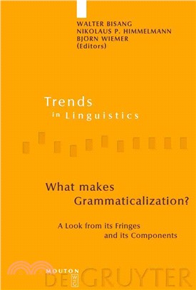 What Makes Grammaticalization?—A Look From Its Fringes And Its Components