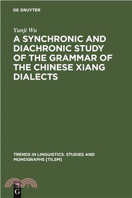 A Synchronic And Diachronic Study Of The Grammar Of The Chinese Xiang Dialects