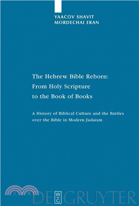 The Hebrew Bible Reborn — From Holy Scripture to the Book of Books: A History of Biblical Culture and the Battles over the Bible in Modern Judaism