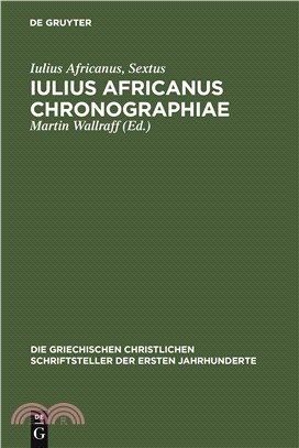 Iulius Africanus Chronographiae ― The Extant Fragments