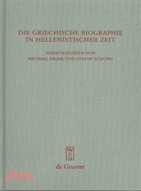 Griechische Biographie in Hellenistischer Zeit―Akten Des Internationalen Kongresses Vom 26.-29. Juli 2006 in Wurzburg