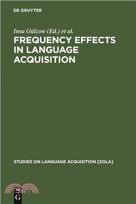 Frequency Effects in Language Acquisition―Defining the Limits of Frequency As and Explanatory Concept