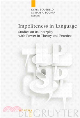 Impoliteness in Language—Studies on Its Interplay With Power in Theory and Practice