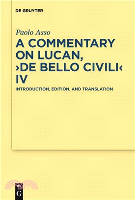 A Commentary on Lucan, De Bello Civili IV ― Introduction, Edition, and Translation