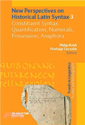 New Perspectives on Historical Latin Syntax — Constituent Syntax: Quantification, Numerals, Possession, Anaphora