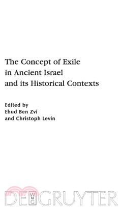 The Concept of Exile in Ancient Israel and Its Historical Contexts