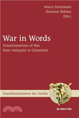 War in Words ─ Transformations of War from Antiquity to Clausewitz